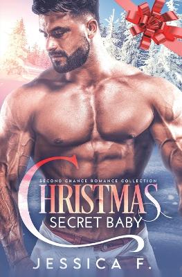 Christmas Secret Baby: Ein Second Chance - Sammelband by Jessica F