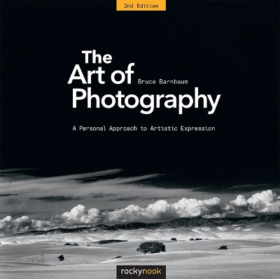 The Art of Photography, 2nd Edition by Bruce Barnbaum