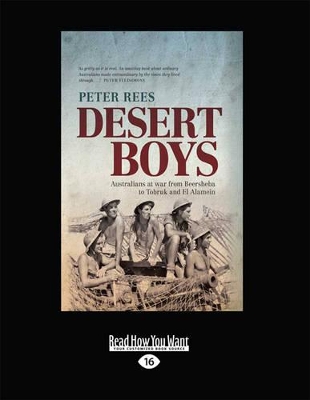 Desert Boys: Australians at War from Beersheba to Tobruk and El Alamein by Peter Rees