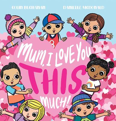 Mum, I Love You This Much! book