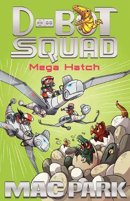 Mega Hatch: D-Bot Squad 7 book