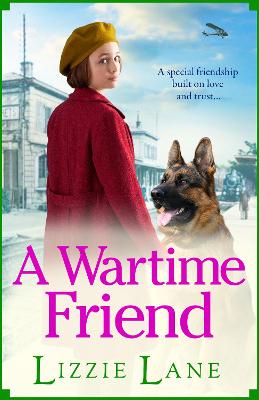 A A Wartime Friend: A historical saga you won't be able to put down by Lizzie Lane by Lizzie Lane