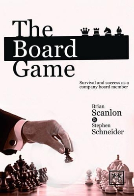 The Board Game: Survival and Success as a Company Board Member book