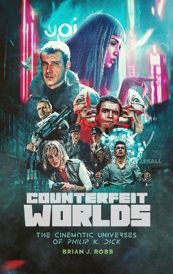 Counterfeit Worlds: The Cinematic Universes of Philip K. Dick book