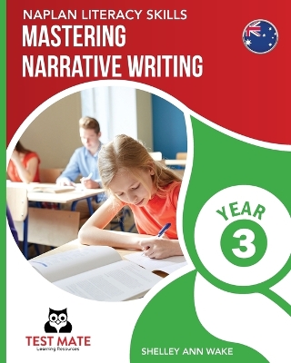 Naplan Literacy Skills Mastering Narrative Writing Year 3 book