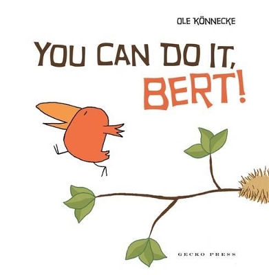 You Can Do It Bert! by Ole Konnecke