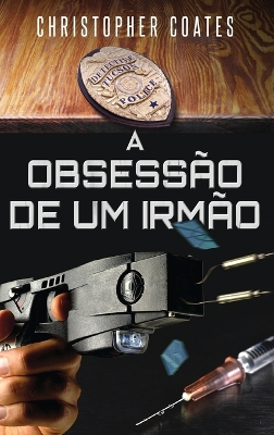 A Obsessão de Um Irmão by Christopher Coates