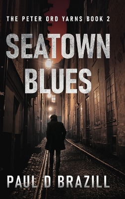 Seatown Blues by Paul D Brazill