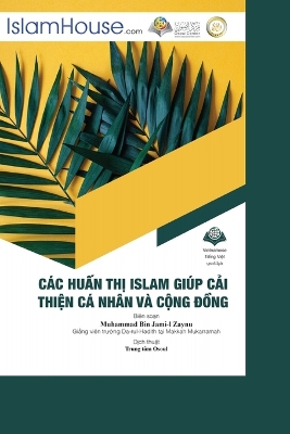 Các Huấn Thị Islam Giúp Cải Thiện Cá Nhân Và Cộng Đồng - Islamic Guidelines for Individual and Social Reform book