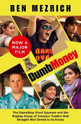 Dumb Money: The Major Motion Picture, based on the bestselling novel previously published as The Antisocial Network by Ben Mezrich