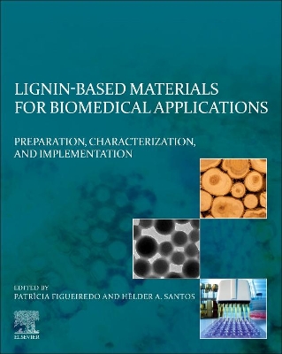 Lignin-based Materials for Biomedical Applications: Preparation, Characterization, and Implementation book