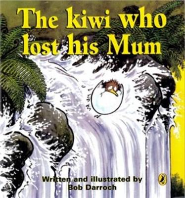 The Kiwi Who Lost His Mum book