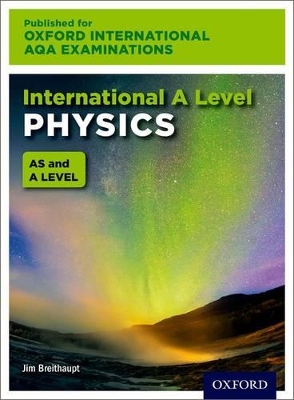 Oxford International AQA Examinations: International A Level Physics book