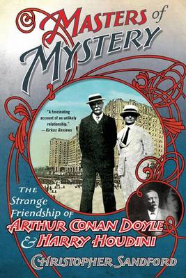 Masters of Mystery: The Strange Friendship of Arthur Conan Doyle and Harry Houdini book