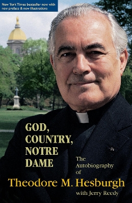 God, Country, Notre Dame by Theodore M. Hesburgh