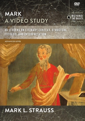 Mark, A Video Study: 66 Lessons on Literary Context, Structure, Exegesis, and Interpretation book