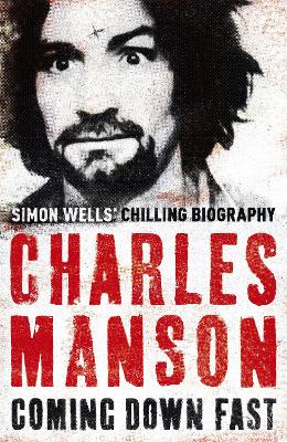 Charles Manson: Coming Down Fast book