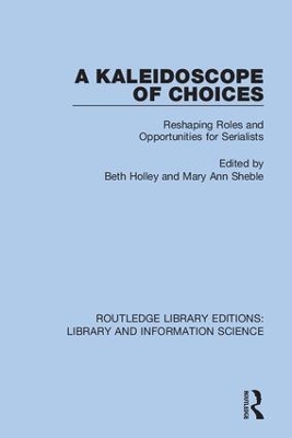 A Kaleidoscope of Choices: Reshaping Roles and Opportunities for Serialists book