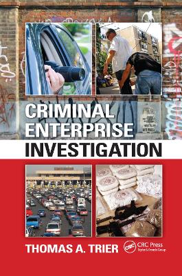 Criminal Enterprise Investigation by Thomas A. Trier