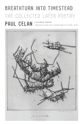 Breathturn into Timestead: The Collected Later Poetry: a Bilingual EDI by Paul Celan