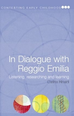 In Dialogue with Reggio Emilia by Carlina Rinaldi