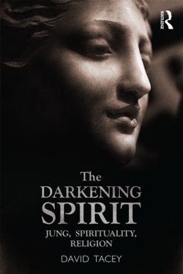 The Darkening Spirit by David Tacey