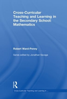 Cross-Curricular Teaching and Learning in the Secondary School... Mathematics by Jonathan Savage