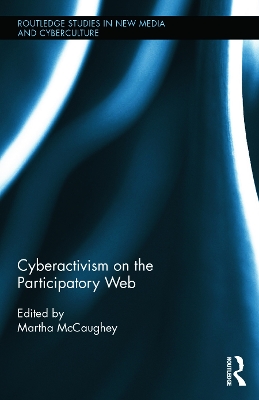 Cyberactivism on the Participatory Web by MARTHA MCCAUGHEY