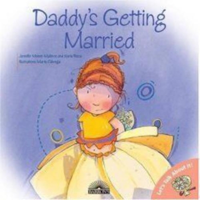 Daddy's Getting Married by Jennifer Moore Mallinos