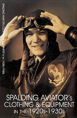 Spalding Aviator's Clothing and Equipment in the 1920s-1930s book