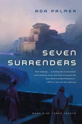 Seven Surrenders by Assistant Professor of History Ada Palmer