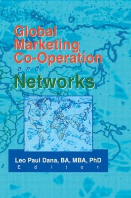 Global Marketing Co-Operation and Networks by Leo Paul Dana