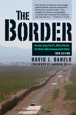 The Border: Journeys along the U.S.-Mexico Border, the World’s Most Consequential Divide book