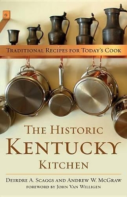 The Historic Kentucky Kitchen: Traditional Recipes for Today's Cook book