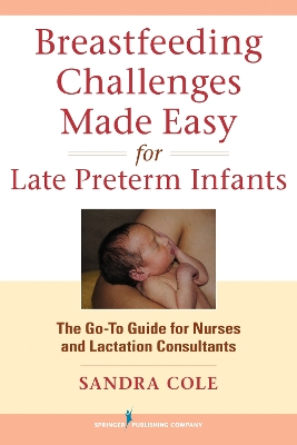 Breastfeeding Challenges Made Easy for Late Preterm Infants book