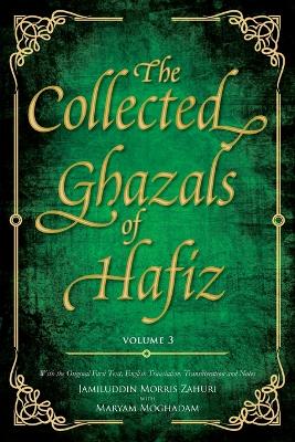 Collected Ghazals of Hafiz - Volume 3 book