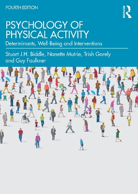 Psychology of Physical Activity: Determinants, Well-Being and Interventions by Stuart Biddle