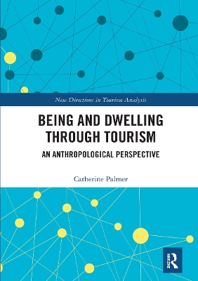 Being and Dwelling through Tourism: An anthropological perspective book