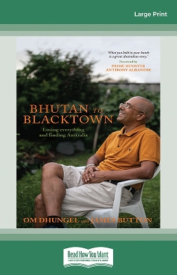 Bhutan to Blacktown: Losing everything and finding Australia by Om Dhungel