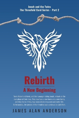 Rebirth: A New Beginning by James Alan Anderson