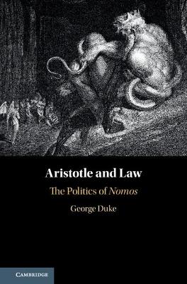 Aristotle and Law: The Politics of Nomos book