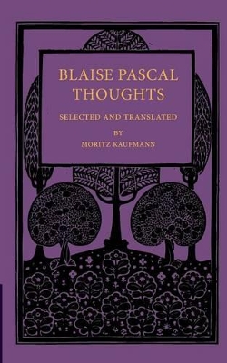 Blaise Pascal Thoughts: Selected and Translated book