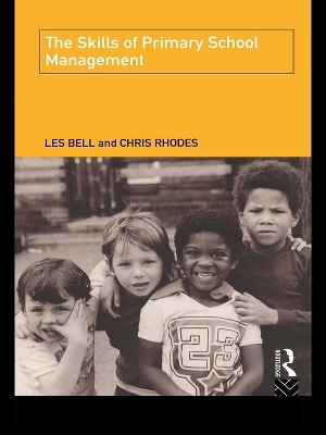 The Skills of Primary School Management by Les Bell