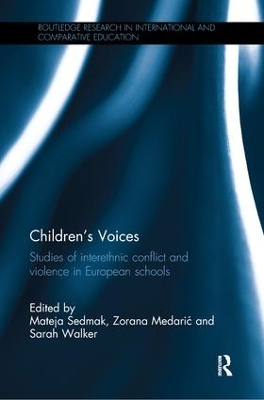 Children's Voices: Studies of interethnic conflict and violence in European schools by Mateja Sedmak
