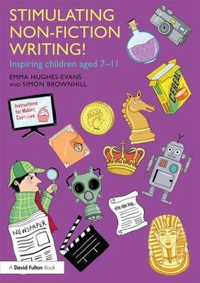 Stimulating Non-Fiction Writing!: Inspiring Children Aged 7 - 11 by Emma Hughes-Evans