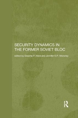 Security Dynamics in the Former Soviet Bloc book