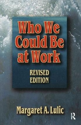 Who We Could Be at Work by Margaret Lulic