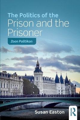 The Politics of the Prison and the Prisoner by Susan Easton