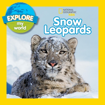 Explore My World Snow Leopards by Jill Esbaum