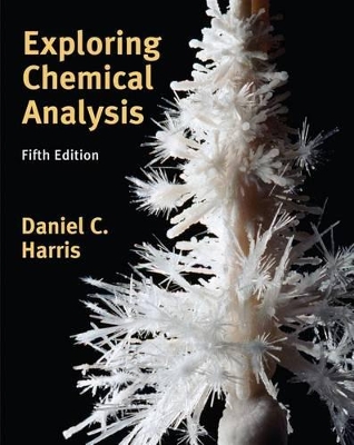 Exploring Chemical Analysis by Daniel C Harris